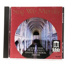 Sing We Merrily Choral Music from St. John's Episcopal Cathedral (CD 1991 Delos)